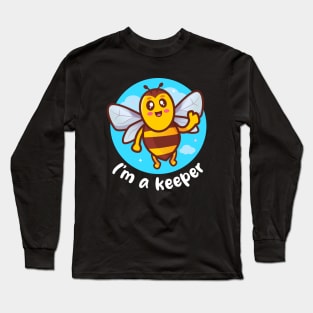 I'm a keeper honeybee (on dark colors) Long Sleeve T-Shirt